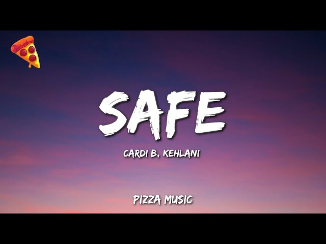 Cardi B - Safe (feat. Kehlani) (Lyrics)