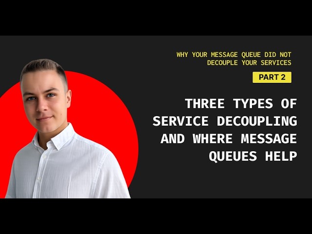 Three types of service decoupling and where message queues help