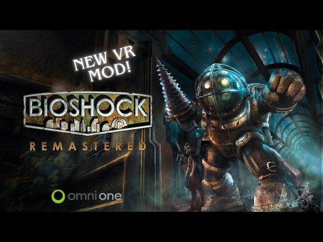 BioShock Remastered in VR on Omni One Is INSANE! | New VR Mod Gameplay