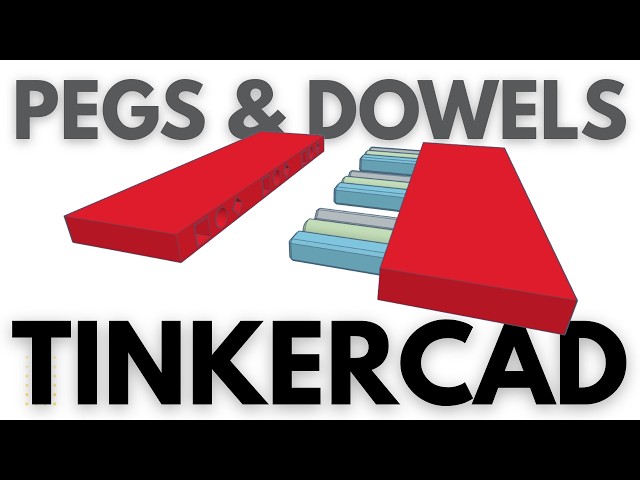 Tinkercad designing for assembly using dowels