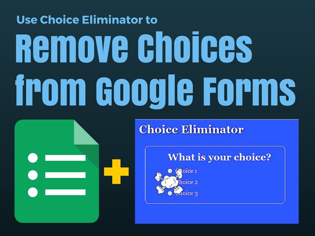 Make Google Forms More Effective with Choice Eliminator