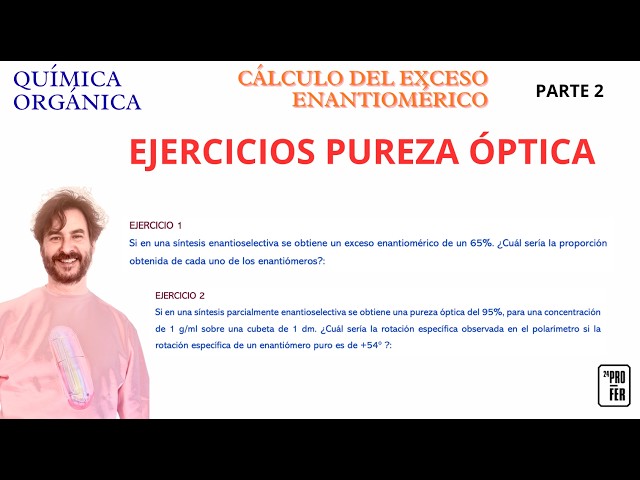 134 EXERCISES: CALCULATING ENANTIOMERIC EXCESS (Part 2)