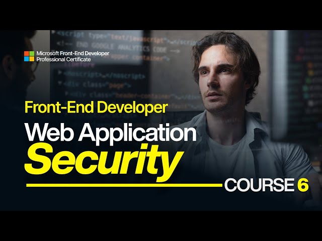 Microsoft Front-End Course 6: Web Application Security Full Course | OWASP Security Tutorial