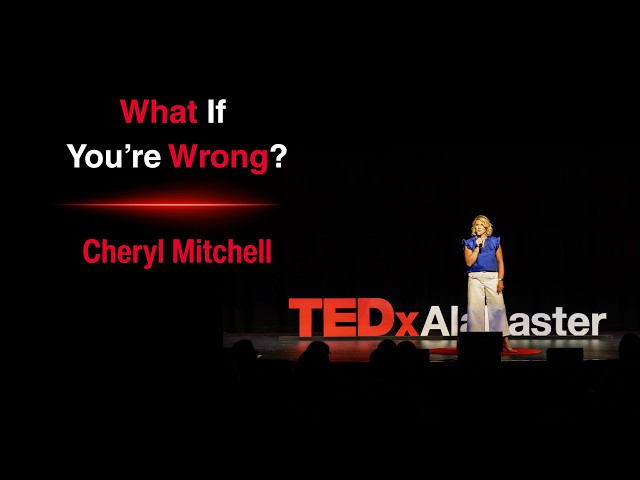 What If You're Wrong? | Cheryl Mitchell | TEDxAlabaster