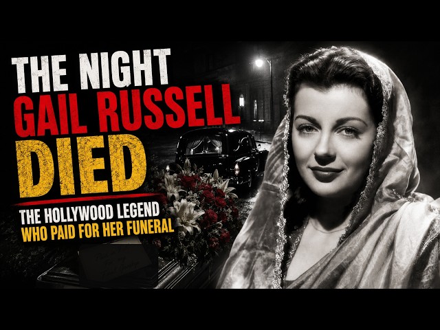 THE NIGHT GAIL RUSSELL DIED — THE HOLLYWOOD LEGEND WHO PAID FOR HER FUNERAL