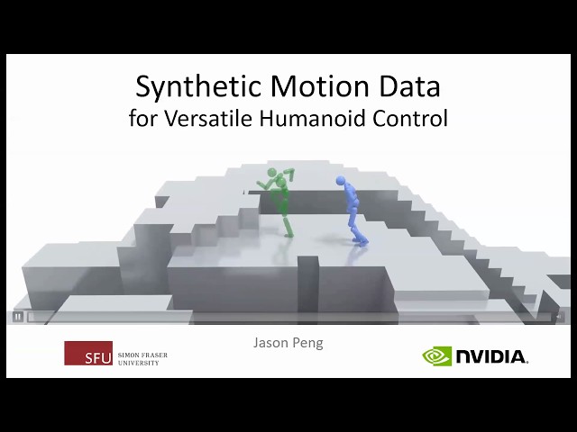 Jason Peng (Simon Fraser University & NVIDIA): Synthetic Motion Data for Versatile Humanoid Control