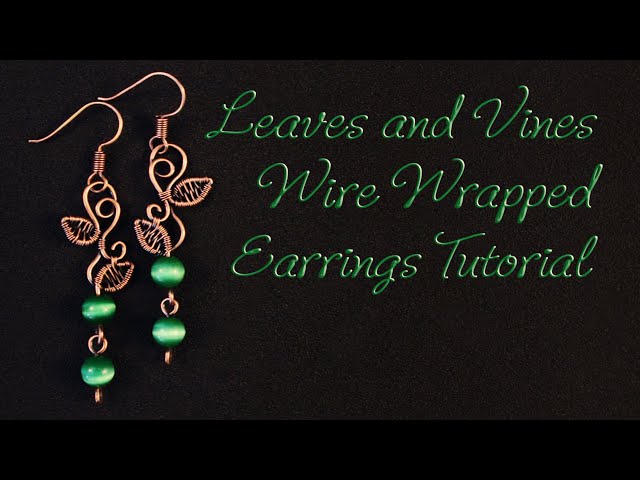 Leafy Vines Earrings Tutorial - Beginner Friendly Wire Wrapping Project | Spring Nature Jewelry