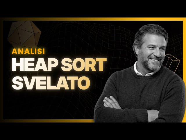 Heap Sort: L'algoritmo O(n log n) spiegato semplicemente