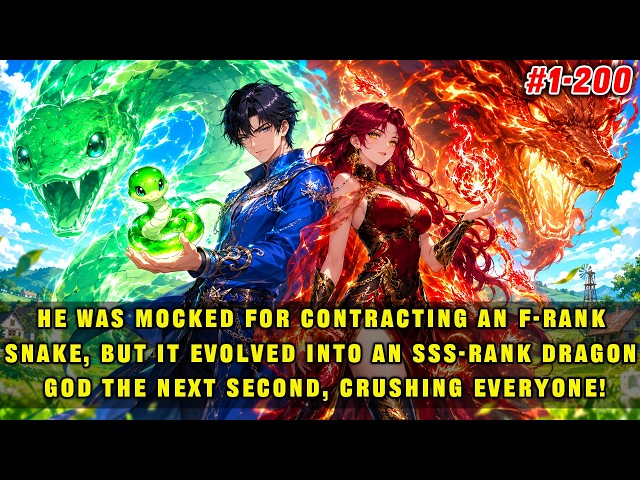 🔥Everyone Mocked His F-Rank Snake, But It Evolved into an SSS-Rank Dragon God the Next Second!