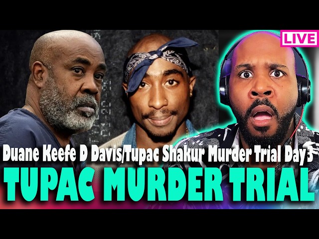 TUPAC SHAKUR MURDER TRIAL - Duane 'Keefe D' Davis/Tupac Shakur Murder Trial- DAY 3
