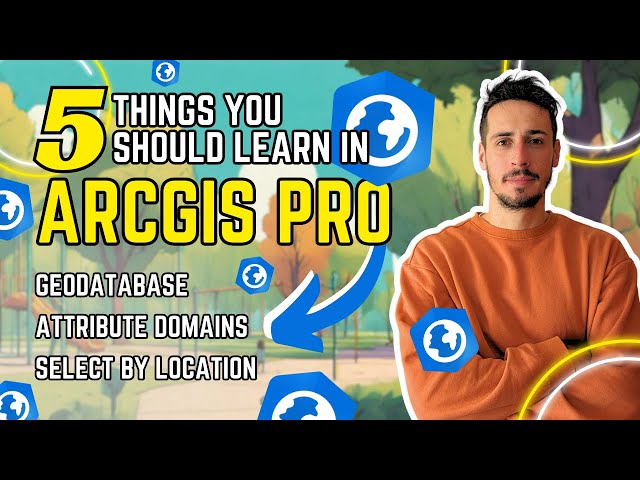 5 THINGS YOU SHOULD LEARN IN ARCGIS PRO - GEODATABASE | DOMAINS | SELECT BY ATTRIBUTES/LOCATION