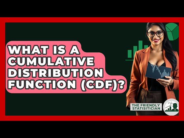 What Is A Cumulative Distribution Function (CDF)? - The Friendly Statistician