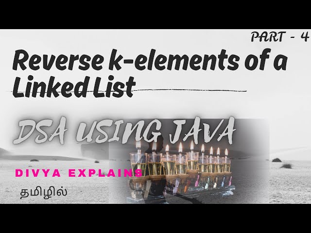 4  Reverse Linked List in Groups of K | Correct Edge Case Handling | Java DSA | Divya Explains