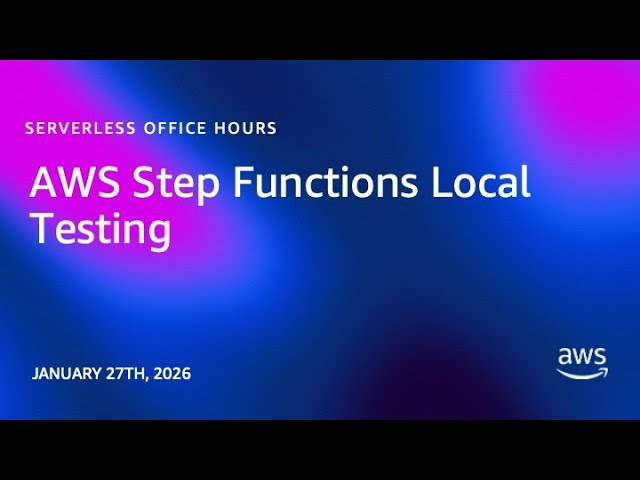 AWS Step Functions Local Testing | Serverless Office Hours