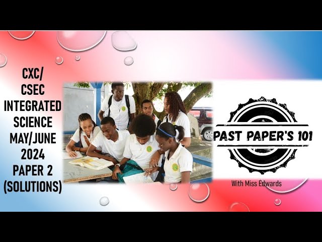 CSEC Integrated Science P2 May/Jun 2024 (with solutions)