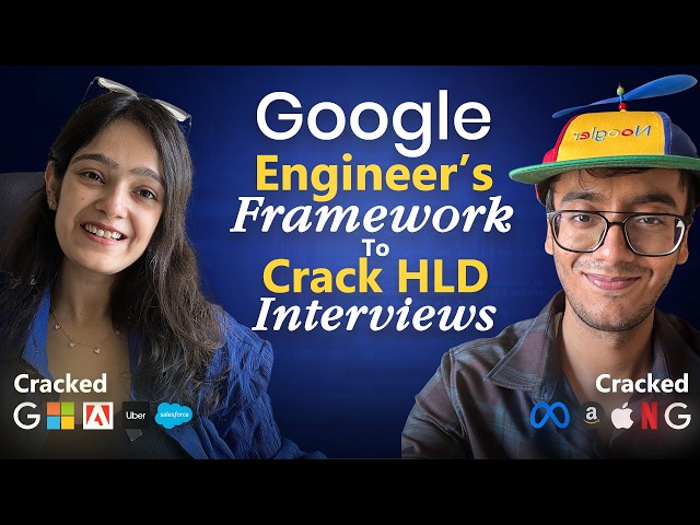 A Google Engineer reveals How to Actually Lead Your HLD Interview