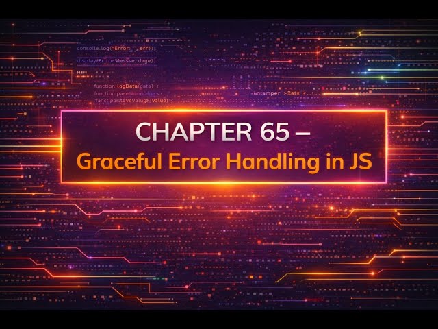 The Complete JavaScript in Malayalam - Chapter 65 - Graceful Error Handling in JavaScript