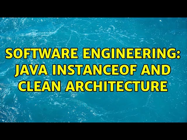 Software Engineering: Java instanceof and Clean architecture (5 Solutions!!)