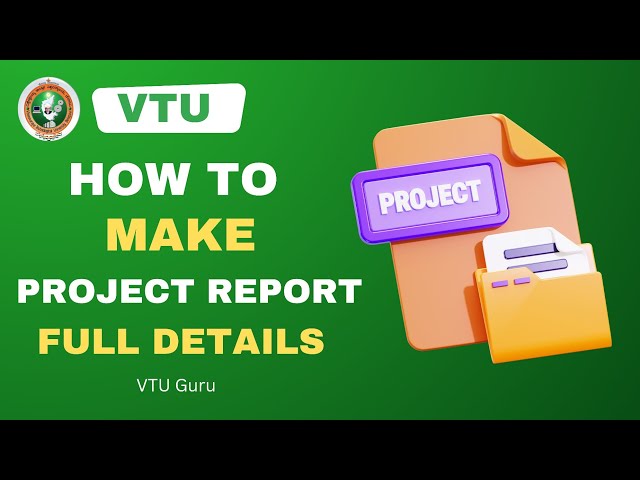 How to Make VTU Project Report | Step by Step Guide for Engineering Students | VTU Projects