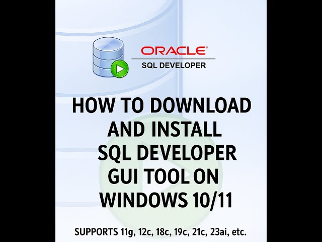 Steps to Download and Install SQL Developer on Windows 10/11