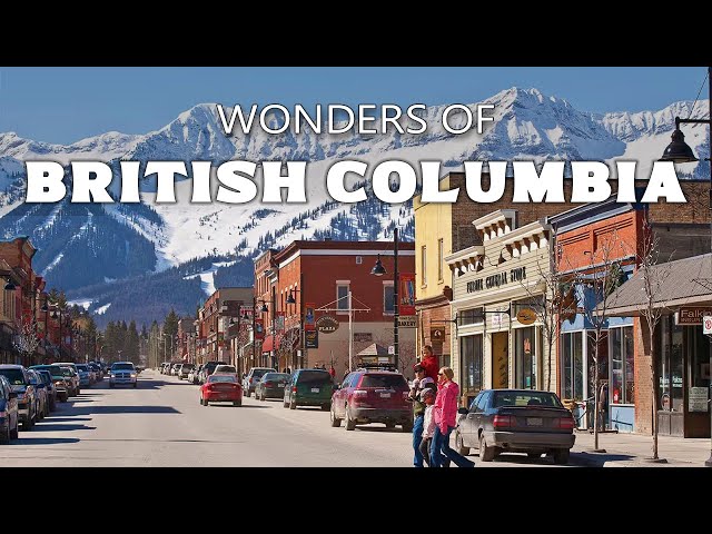 British Columbia | Canada's Most Beautiful Province | Travel Documentary 4K