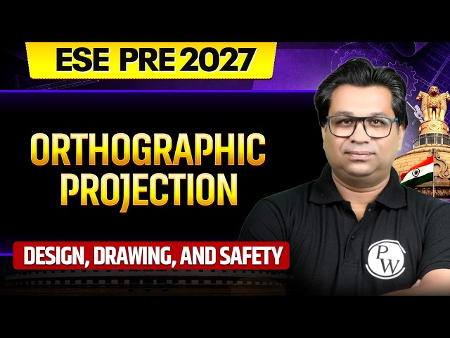 Design, Drawing, And Safety 05 | Ortho Graphic Projection | ESE 2027 Prelims Preparation
