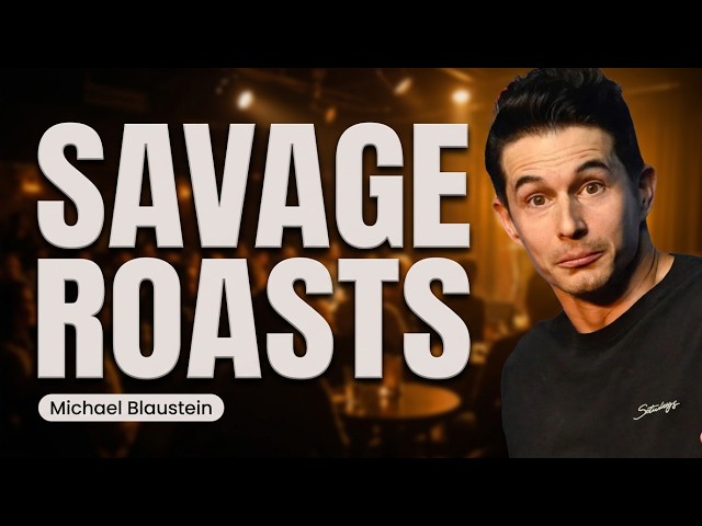 Michael Blaustein's Most Savage Crowd Work Comedy Roasts!