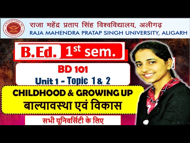 RMPSU B.Ed. 1st Sem NOTES | Childhood and Growing Up NOTES | B.Ed. 1st Sem Childhood and Growing Up