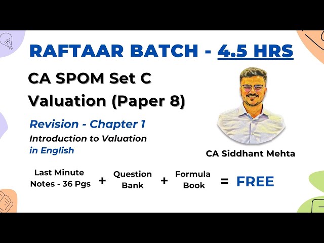 SPOM Set C Valuation Revision| Raftaar Batch | Chapter 1| CA Siddhant Mehta