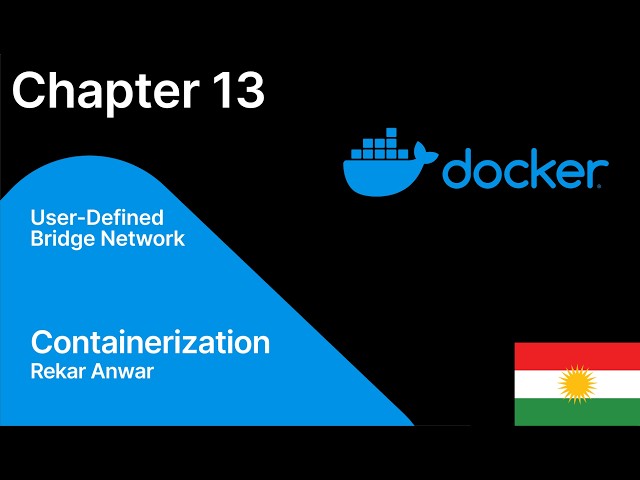 Containerization with Docker - Chapter 13 - User-Defined Bridge Network