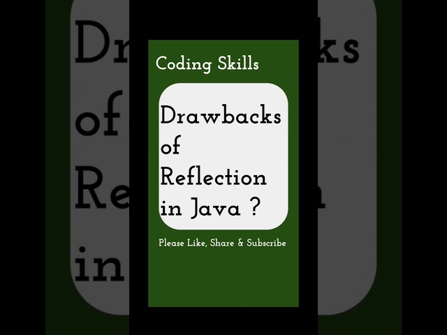 Drawbacks of Reflection in Java | Coding Skills