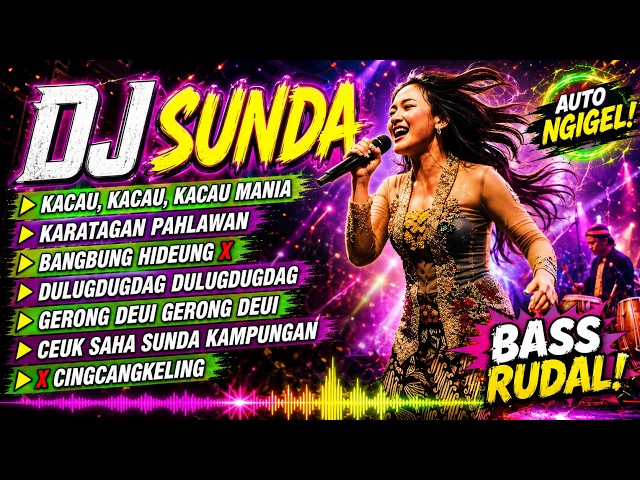 🔴 DJ SUNDA REMIX FULL BASS 🎵 KACAU KACAU MANIA | DULUGDUGDAG X BANGBUNG HIDEUNG | GERONG DEUI | #161