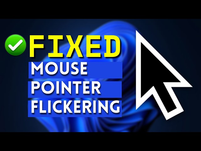 Fix Mouse Pointer Flickering in Windows 11/10 (Laptop & PC)