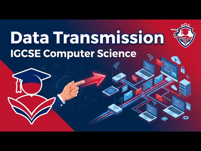 IGCSE CS Session 5 | Pre IG | Chapter 2   | Computer Science Data Transmission
