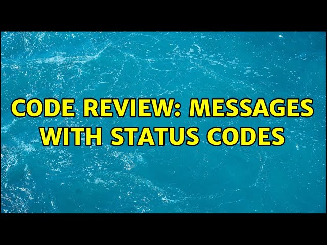 Code Review: Messages with status codes (4 Solutions!!)