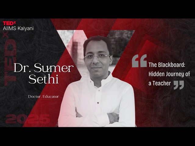 The Blackboard; Hidden Journey of a Teacher | Dr. Sumer Sethi | TEDxAIIMS Kalyani