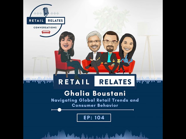 Navigating Global Retail Trends and Customer Behavior: A Conversation with Ghalia Boustani