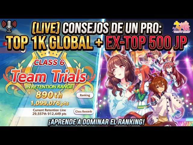 🎓 Team trials - Camino al top 500 | top 1k global - ex-top 500 JP | CM grupo A