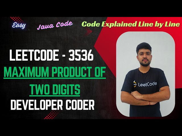 Maximum Product of Two Digits | LeetCode 3536 | Java Code | Developer Coder