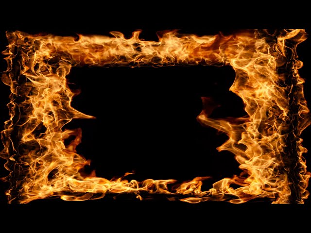 Fire Overlay Frame Effect - Fire Background Video 4K
