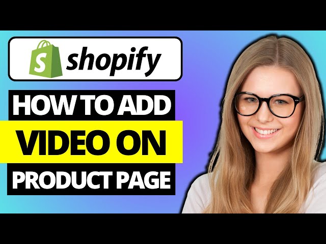 How To Add Video In Shopify Product Page 2025
