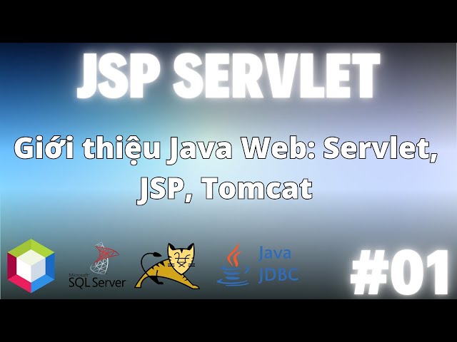 #01 Introduction to Java Web: Servlet, JSP, Tomcat