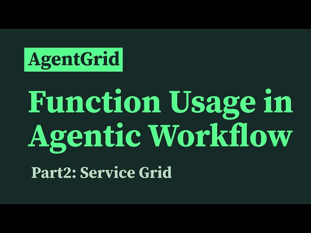 Function Usage in Agentic Workflow: ServiceGrid x AgentGrid