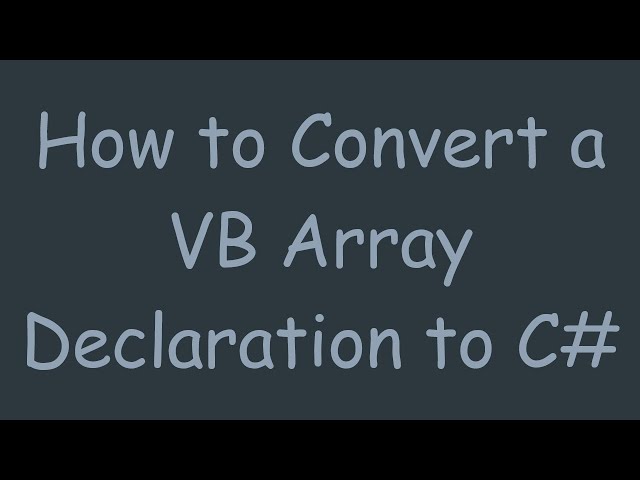 How to Convert a VB Array Declaration to C#