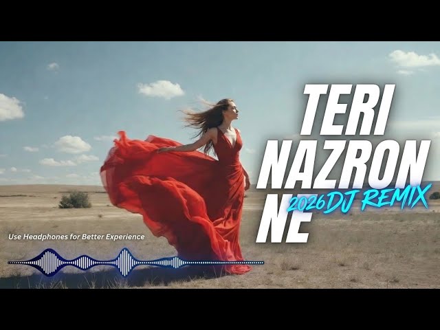 World Bass - Teri Nazron Ne  ( 2026 New DJ Remix ) | Hindi Album Deep House Mix Song | Club Mix Song