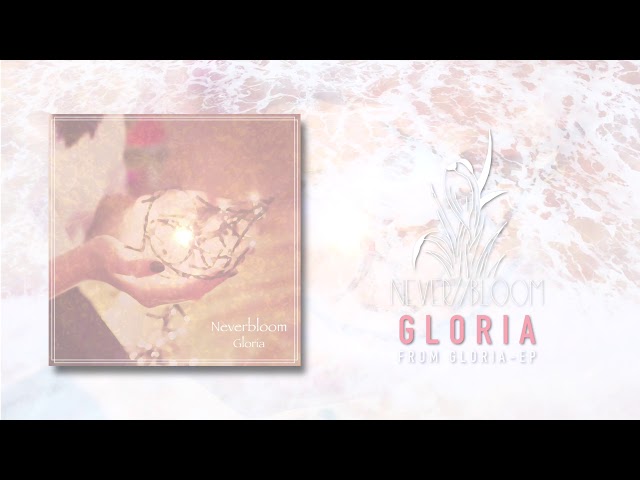 Neverbloom "GLORIA"
