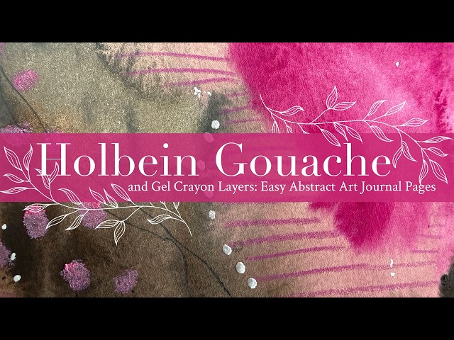 Holbein Gouache and Gel Crayon Layers: Easy Abstract Art Journal Pages