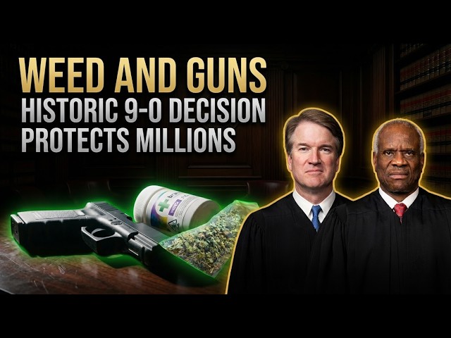 Supreme Court 9-0 Decision: Gun Ban on Cannabis Users Struck Down