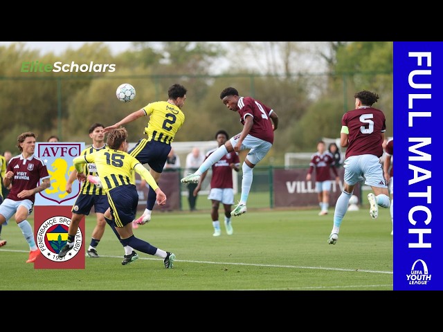 Full Match Aston Villa U19 vs Fenerbahçe U19 | UEFA Youth League Matchday 2 | 14/10/26