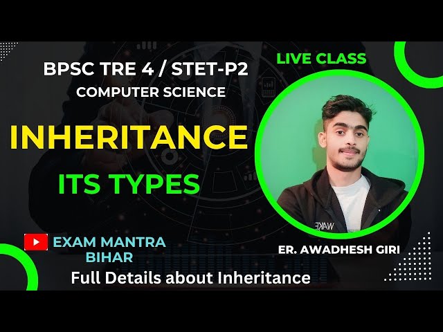 Inhetitance and Its Types || BPSC Computer Teacher || BPSC TRE 4 Computer Teacher || OOPS CONCEPT